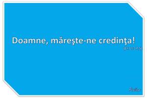 credinta trebuie marita